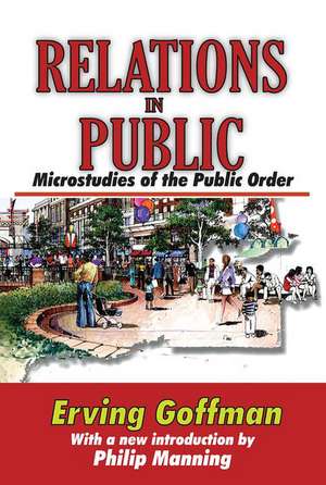 Relations in Public: Microstudies of the Public Order de Erving Goffman