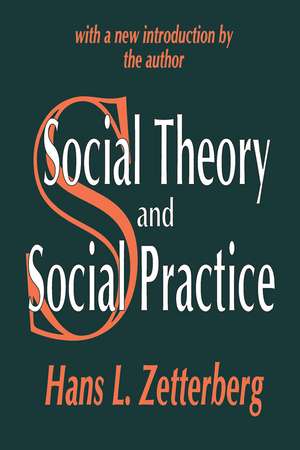 Social Theory and Social Practice de Hans Zetterberg