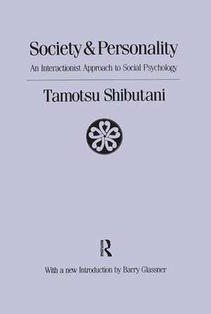 Society and Personality: Interactionist Approach to Social Psychology de Tamotsu Shibutani