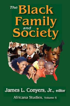 The Black Family and Society: Africana Studies de Jr. Conyers