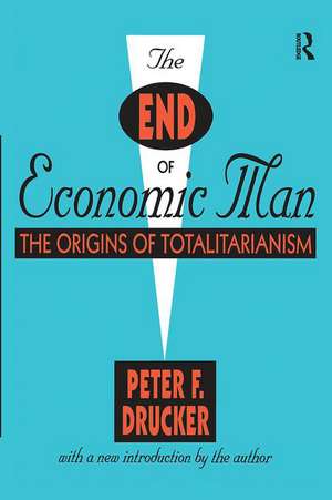 The End of Economic Man: The Origins of Totalitarianism de Peter Drucker