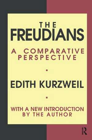 The Freudians: A Comparative Perspective de Edith Kurzweil