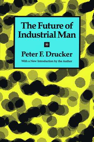 The Future of Industrial Man de Peter Drucker