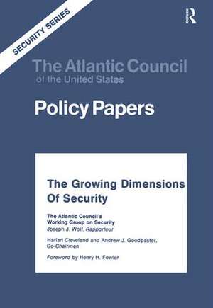 The Growing Dimensions of Security: The Atlantic Council's Working Group on Security de Joseph J. Wolf