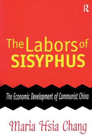 The Labors of Sisyphus: Economic Development of Communist China de Joan Roland