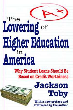 The Lowering of Higher Education in America de Jackson Toby