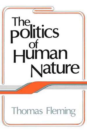 The Politics of Human Nature de Thomas Fleming