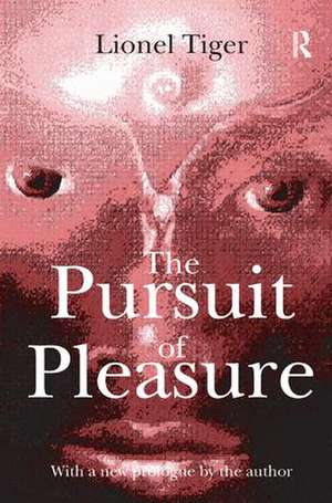 The Pursuit of Pleasure de Lionel Tiger