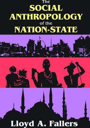 The Social Anthropology of the Nation-State de Lloyd Fallers