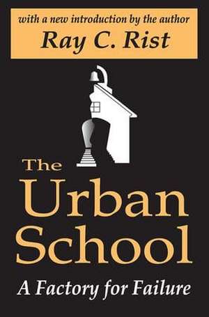 The Urban School: A Factory for Failure de Christian Karner