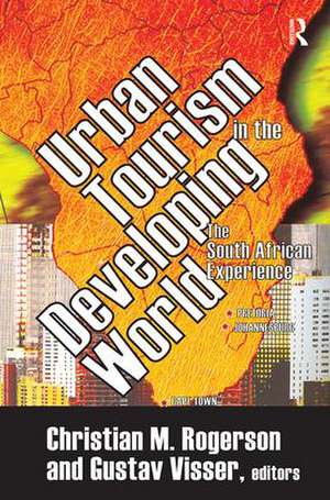 Urban Tourism in the Developing World: The South African Experience de Gustav Visser