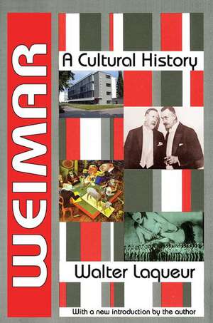 Weimar: A Cultural History de Walter Laqueur