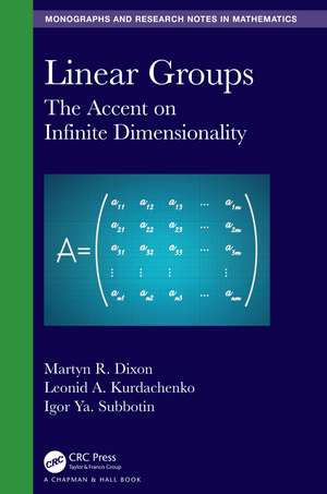 Linear Groups: The Accent on Infinite Dimensionality de Martyn R. Dixon