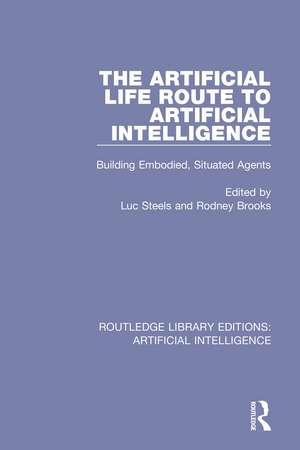 The Artificial Life Route to Artificial Intelligence: Building Embodied, Situated Agents de Luc Steels