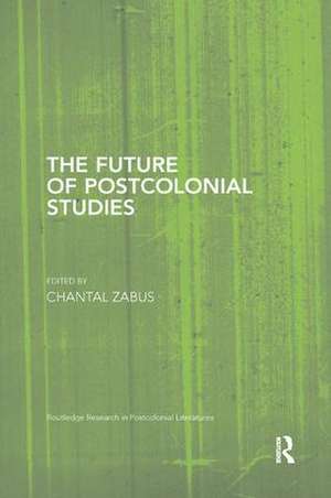 The Future of Postcolonial Studies de Chantal Zabus