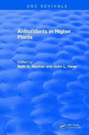 Revival: Antioxidants in Higher Plants (1993) de Ruth G. Alscher