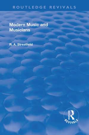 Revival: Modern Music and Musicians (1906) de Richard Alexander Streatfield