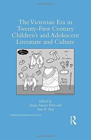 The Victorian Era in Twenty-First Century Children’s and Adolescent Literature and Culture de Sara K. Day