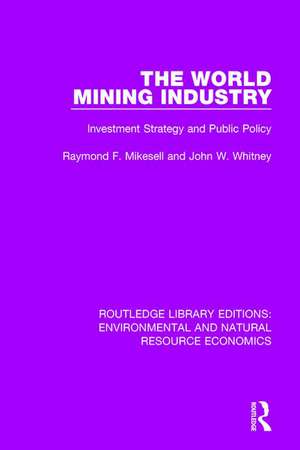 The World Mining Industry: Investment Strategy and Public Policy de Raymond F. Mikesell