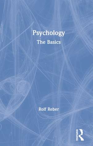 Psychology: The Basics de Rolf Reber