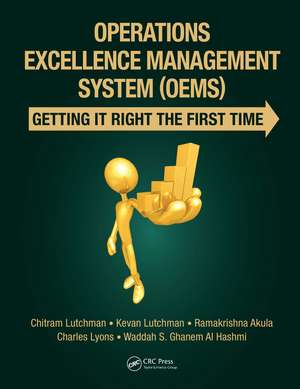 Operations Excellence Management System (OEMS): Getting It Right the First Time de Chitram Lutchman