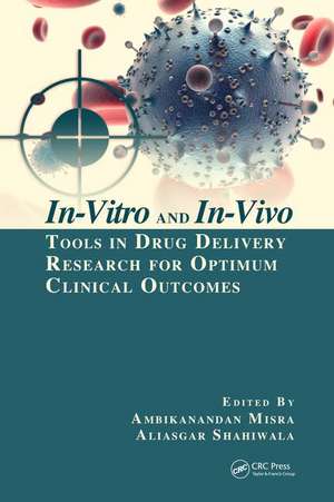 In-Vitro and In-Vivo Tools in Drug Delivery Research for Optimum Clinical Outcomes de Ambikanandan Misra