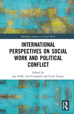 International Perspectives on Social Work and Political Conflict de Joe Duffy