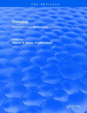 Cannabis Physiopathology Epidemiology Detection de Gabriel G. Nahas