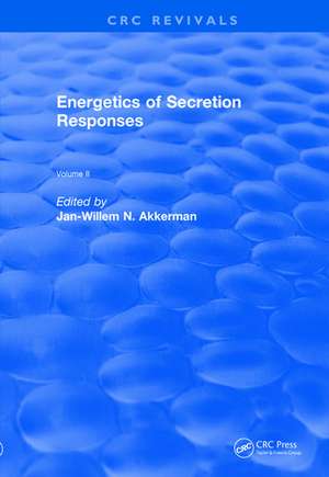 Energetics of Secretion Responses: Volume II de J.W.N. Akkerman