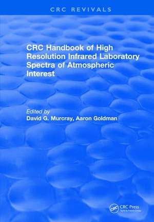 Revival: Handbook of High Resolution Infrared Laboratory Spectra of Atmospheric Interest (1981) de Aaron Goldman