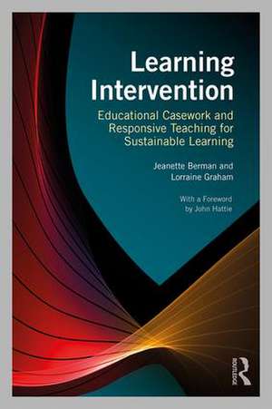 Learning Intervention: Educational Casework and Responsive Teaching for Sustainable Learning de Jeanette Berman