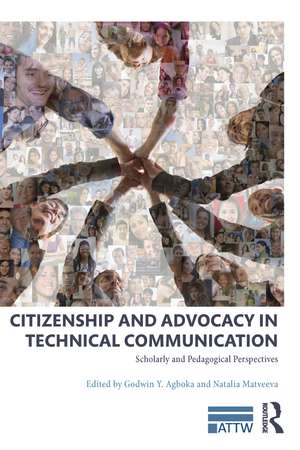 Citizenship and Advocacy in Technical Communication: Scholarly and Pedagogical Perspectives de Godwin Y. Agboka