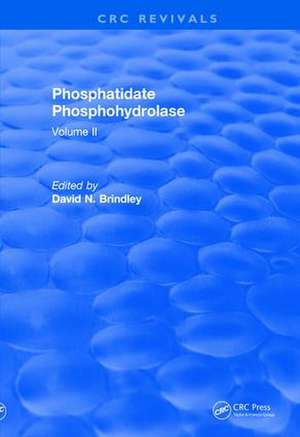 Revival: Phosphatidate Phosphohydrolase (1988): Volume II de David N. Brindley