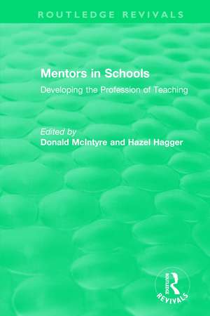 Mentors in Schools (1996): Developing the Profession of Teaching de Hazel Hagger