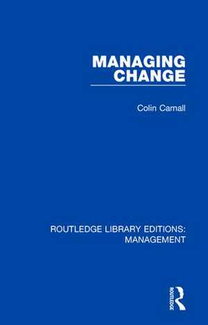 Managing Change de Colin Carnall