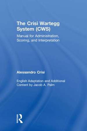 The Crisi Wartegg System (CWS): Manual for Administration, Scoring, and Interpretation de Alessandro Crisi