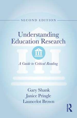 Understanding Education Research: A Guide to Critical Reading de Gary Shank