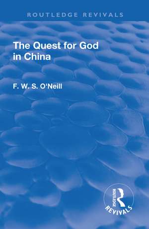 Revival: The Quest for God in China (1925) de F. W. S. O'Neill,