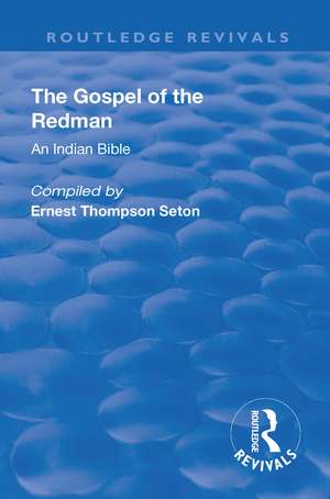 Revival: The Gospel of the Redman (1937): An Indian Bible de Ernest Thompson Seton