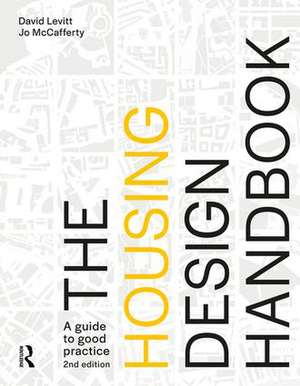 The Housing Design Handbook: A Guide to Good Practice de David Levitt