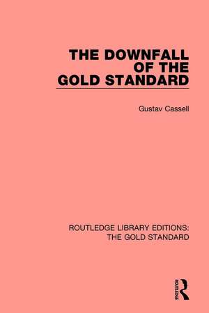 The Downfall of the Gold Standard de Gustav Cassel