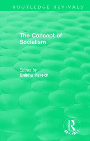 Routledge Revivals: The Concept of Socialism (1975) de Bhikhu Parekh