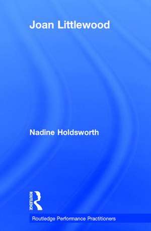 Joan Littlewood de Nadine Holdsworth