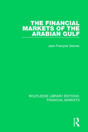 The Financial Markets of the Arabian Gulf de Jean-Francois Seznec