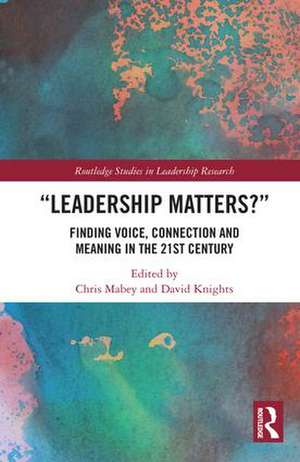 Leadership Matters: Finding Voice, Connection and Meaning in the 21st Century de Chris Mabey