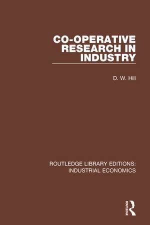 Co-operative Research in Industry de D.W. Hill