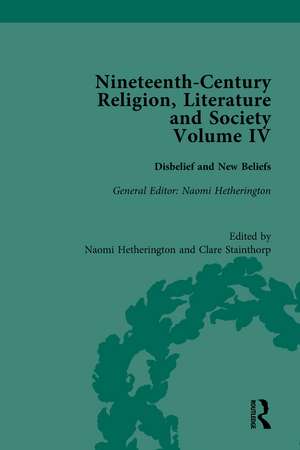 Nineteenth-Century Religion, Literature and Society: Disbelief and New Beliefs de Naomi Hetherington