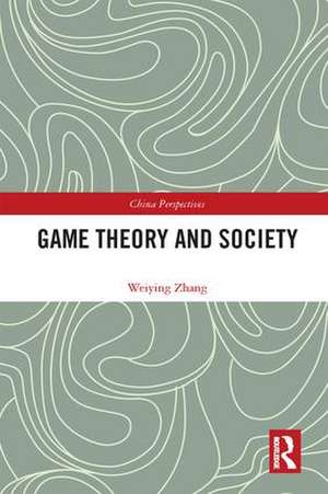 Game Theory and Society de Weiying Zhang