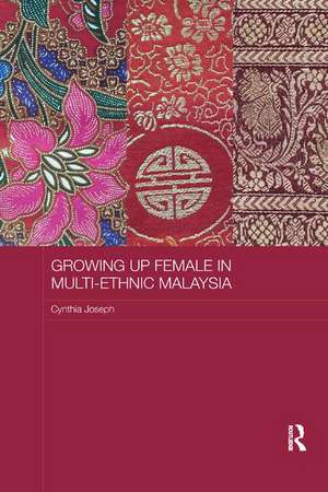 Growing up Female in Multi-Ethnic Malaysia de Cynthia Joseph