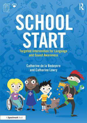 School Start Year 1: Targeted Intervention for Language and Sound Awareness de Catherine de la Bedoyere